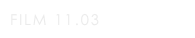 Film 11.03
