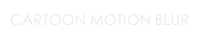 Cartoon Motion Blur